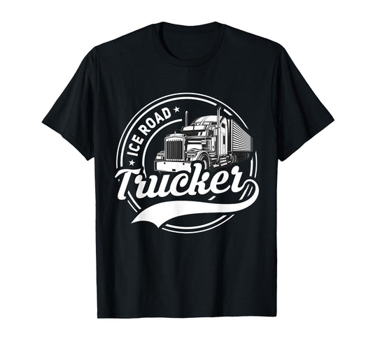 Ice Road Trucker Funny Truck Driver Semi Trucking Dad Men T-Shirt