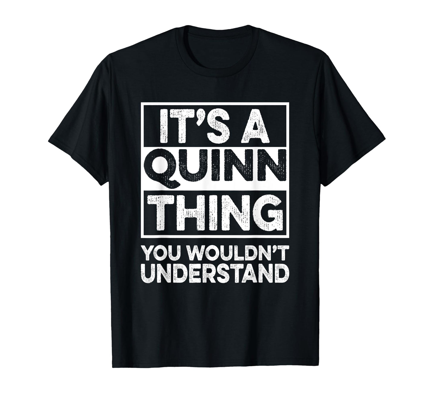 It's A QUINN Thing You Wouldn't Understand Shirt QUINN Funny T-Shirt