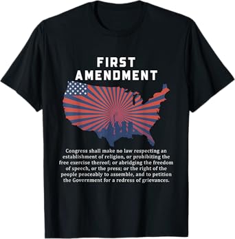 1St First Amendment U.S. Constitution Patriot US History T-Shirt
