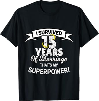 15 Year Funny Wedding Anniversary T-Shirt