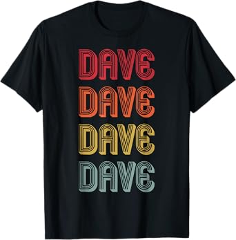 Custom Men Name Dad Boy Husband Christmas Presents Dave Gift Name Personalized Funny Retro Vintage Birthday Unisex-Adults T-Shirt