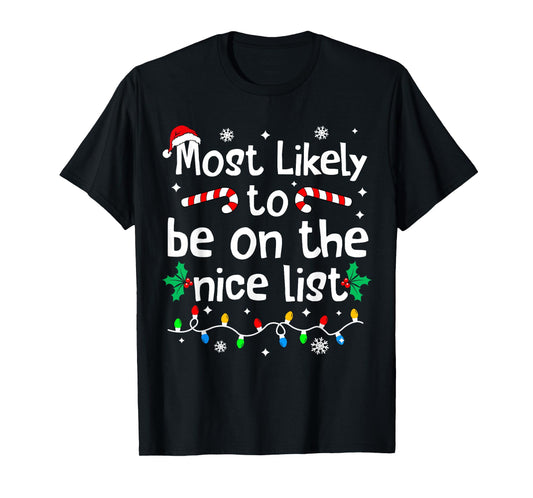 Most Likely to Make The Good List Christmas Matching Family T-Shirt