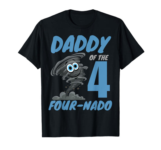 Daddy of The Four-Nado Storm Hurricane TorNado Birthday Boy T-Shirt