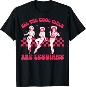 All Cool Girls Are Lesbians Lesbian Pride LGBT Pride Month T-Shirt