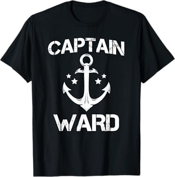 CAPTAIN WARD Funny Birthday Personalized Name Boat Gift T-Shirt