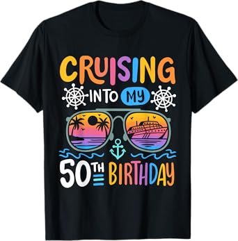 Cruising Into My 50th Birthday Party 50 Year Old Bday Cruise T-Shirt