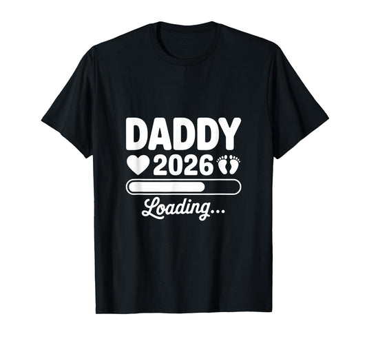 Daddy 2026 Loading Pregnancy Announcement New Dad Reveal T-Shirt