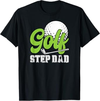 Golf Step-Dad Of A Golf Player Stepfather Golfer Stepdad T-Shirt
