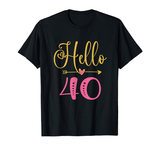 Hello 40 Years Old Women's 40th Birthday T-Shirt