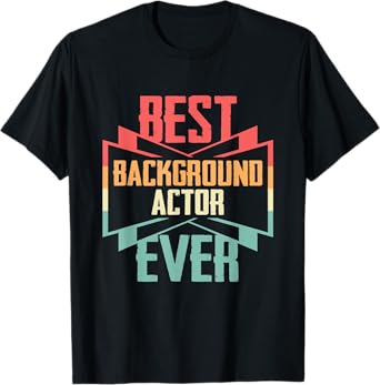 Vintage Best Background Actor Ever T-Shirt