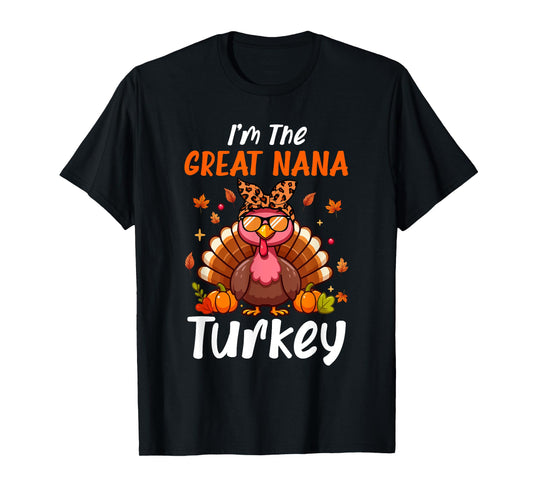 I'm Great Nana Turkey Thanksgiving Proud Women Family T-Shirt