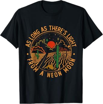As Long As There's Light Mountains Western From A Neon Moon T-Shirt