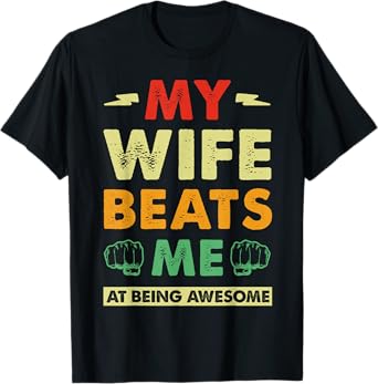 My Wife Beats Me At Being Awesome, Funny Couple Matching T-Shirt