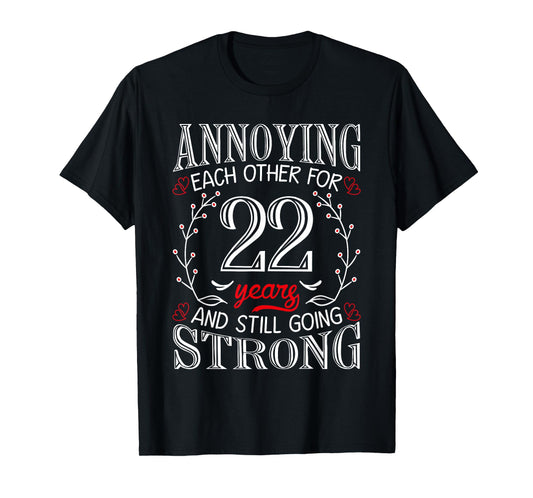 Annoying Each Other For 22 Years 22nd Wedding Anniversary T-Shirt