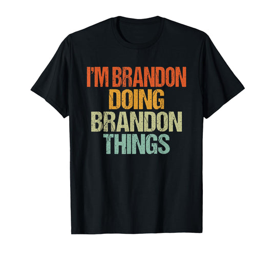 I'm BRANDON Doing BRANDON Things Shirt Vintage Birthday T-Shirt