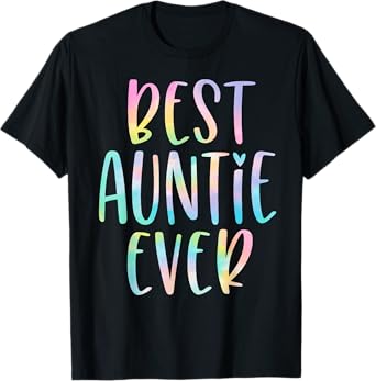 Best Auntie Ever Gifts Aunt Mother's Day Tie Dye T-Shirt