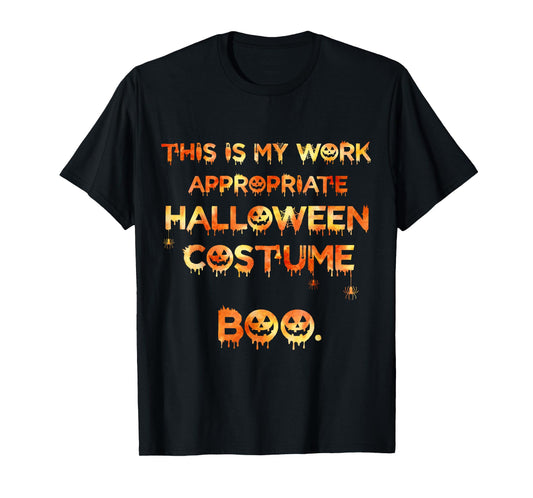 This Is My Work Appropriate Halloween Costume Funny Idea T-Shirt