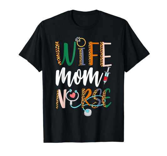 Wife Mom Nurse Womens RN LPN Mothers Day Nurse Week 2025 T-Shirt