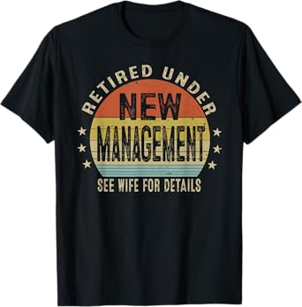 Retirement Men Vintage Retired Under New Management See Wife T-Shirt