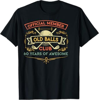 Funny 60th Birthday Old Balls Club 60 Year Old Golfer T-Shirt