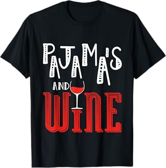 Pajama's And Wine T-Shirt