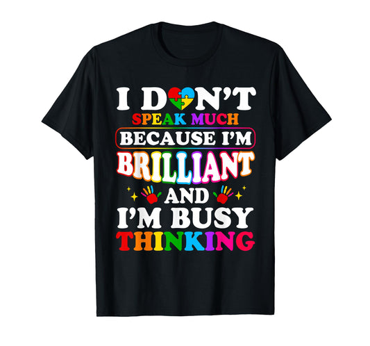I Dont Speak Much Brilliant Autism Autistic for Boys Girls T-Shirt