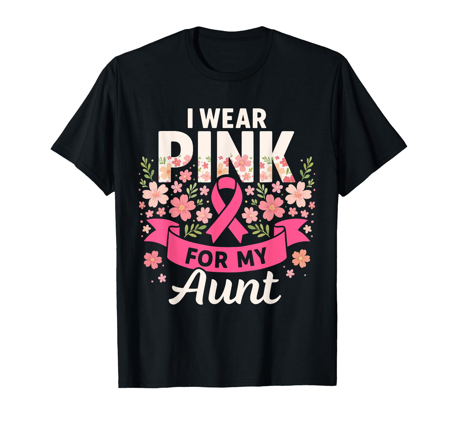 I Wear Pink for My Aunt Floral Pink Ribbon Breast Cancer T-Shirt
