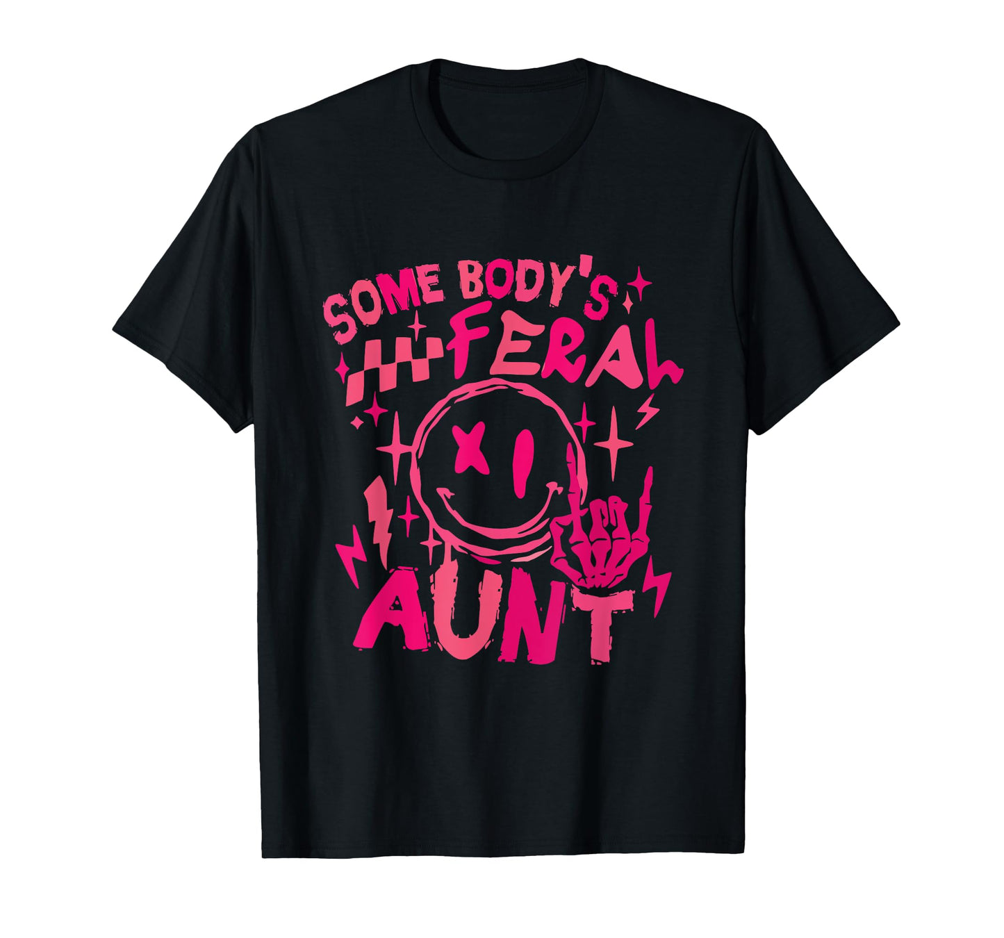 Somebody's Feral Aunt - Fabulous and Feral Aunt Mother's Day T-Shirt