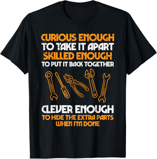 Curious Enough To Take It Apart Car Auto Garage Mechanic Men T-Shirt