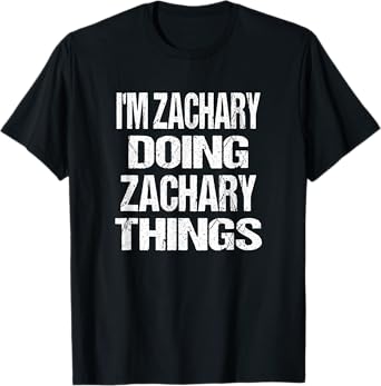 Zachary Doing Zachary Things - Personalized First Name T-Shirt