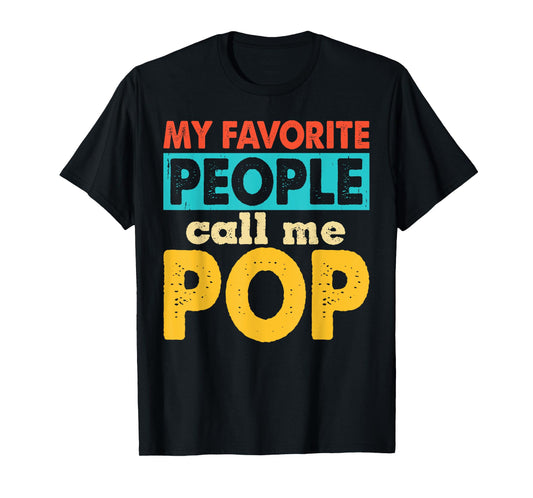 My Favorite People Call Me Pop Funny Fathers Day T-Shirt