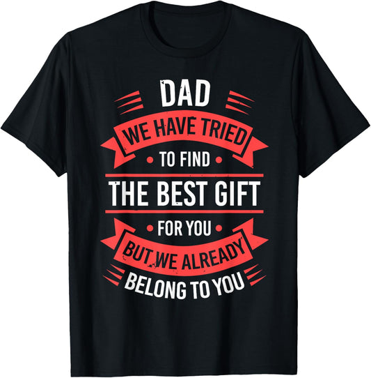 Fathers Day Shirt From Daughters Sons Wife Kids For Daddy T-Shirt
