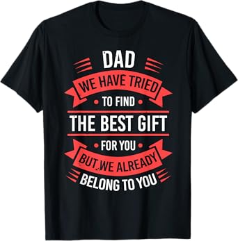 Fathers Day Shirt From Daughters Sons Wife Kids For Daddy T-Shirt