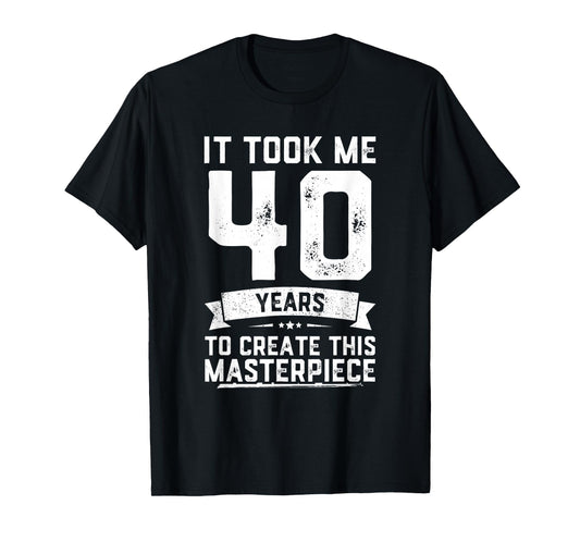 40th Birthday Gag Gift Idea Funny 40 Years Old Joke T-Shirt