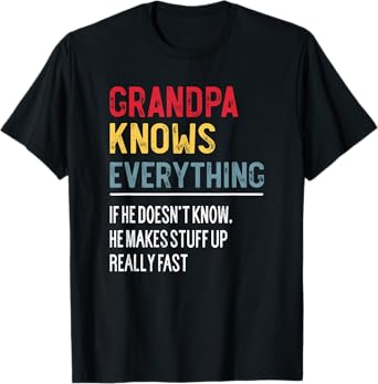 Funny Grandpa Knows Everything Father's Day for Grandpa T-Shirt