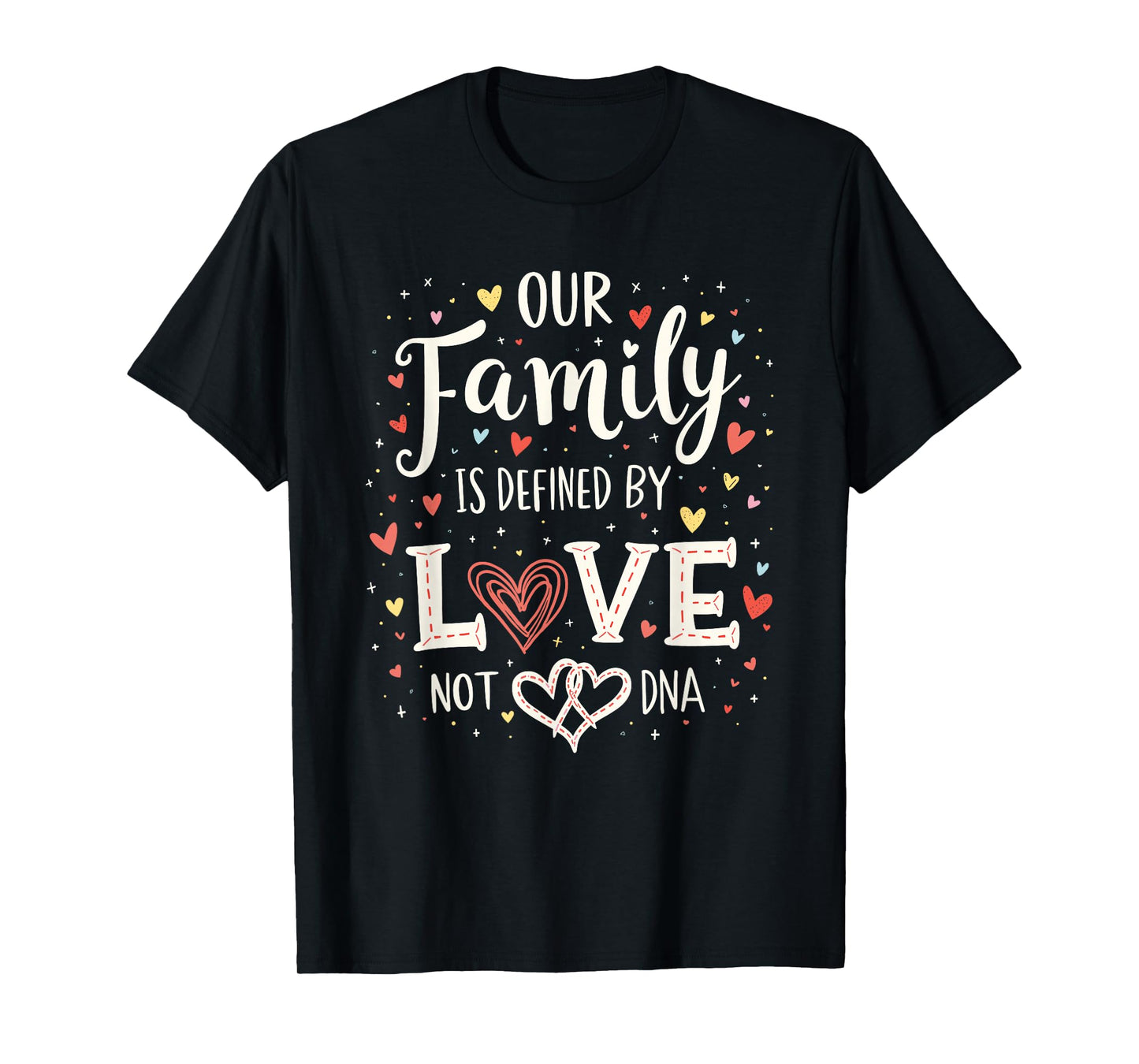 Defined By Love Not DNA Adoption Family Adoption Day T-Shirt