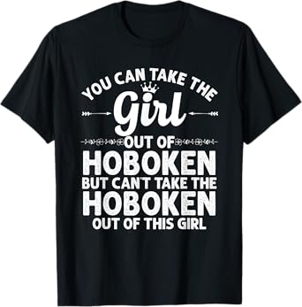 Girl Out Of HOBOKEN NJ NEW JERSEY Gift Funny Home Roots USA T-Shirt