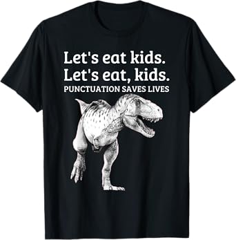 Funny Let's Eat Kids Punctuation Saves Lives Grammar T Shirt T-Shirt
