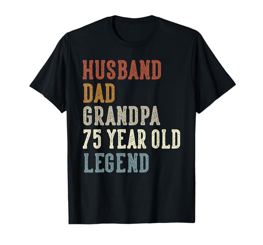 Husband Dad Grandpa 75 Year Old Legend 75th Birthday T-Shirt