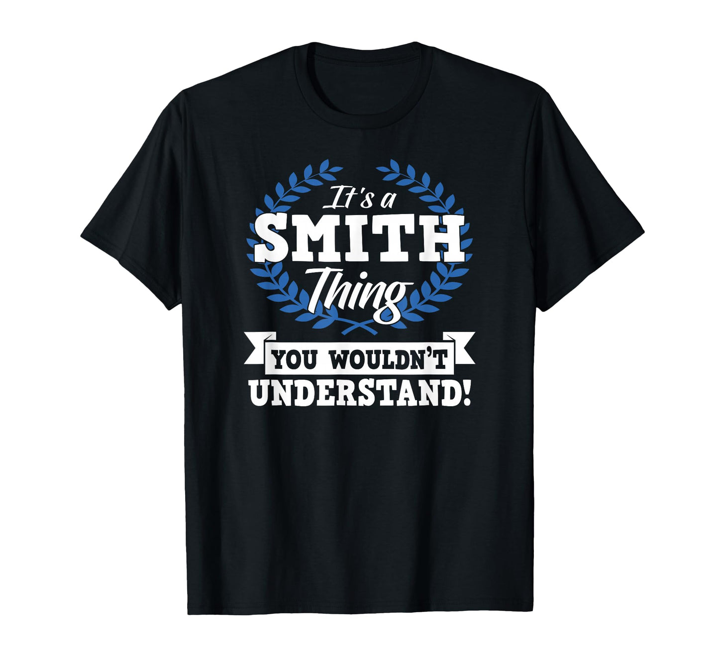 It's A Smith Thing You Wouldn't Understand Name Shirt T-Shirt