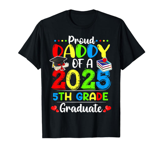 Funny Proud Daddy of a Class of 2025 5th Grade Graduate T-Shirt