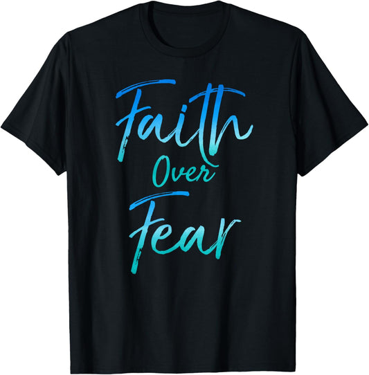 Faith Over Fear Shirt Vintage Inspirational Bold Christian T-Shirt