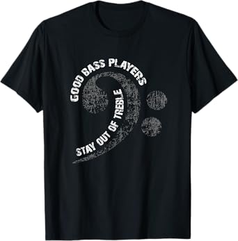 Bass no treble bass player need no treble bass guitarist T-Shirt