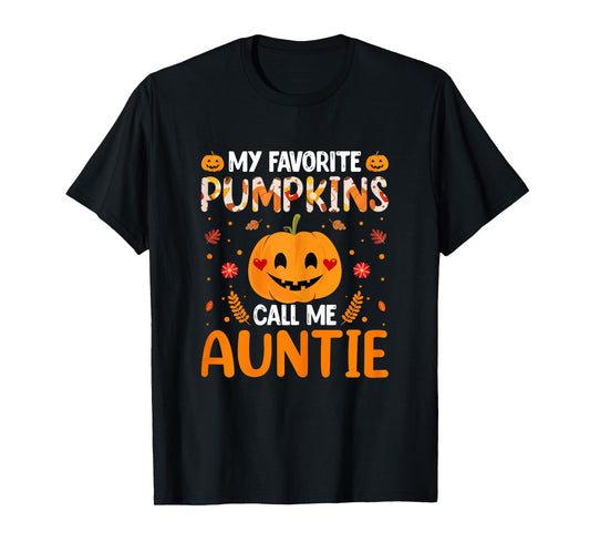 Halloween Aunt - Funny My Favorite Pumpkins Call Me Auntie T-Shirt
