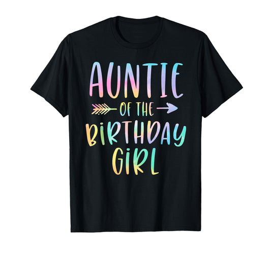 Auntie of the Birthday Girl Tie Dye Colorful Bday T-Shirt