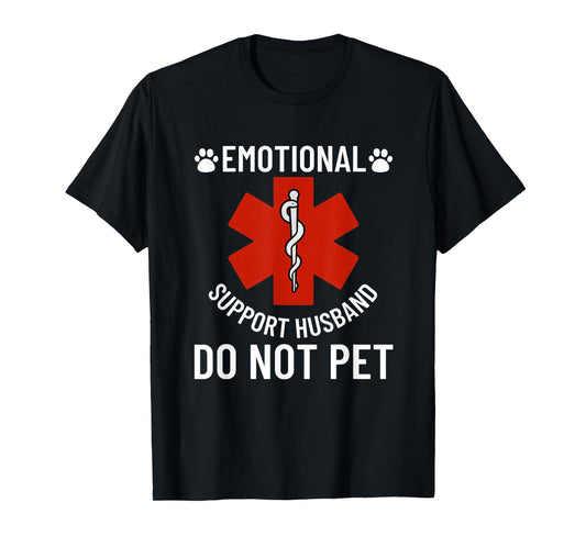 Emotional Support Husband Do Not Pet Funny Husband T-Shirt