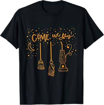 Come We Fly Funny Happy Halloween Witch Hocus Pocus T-Shirt