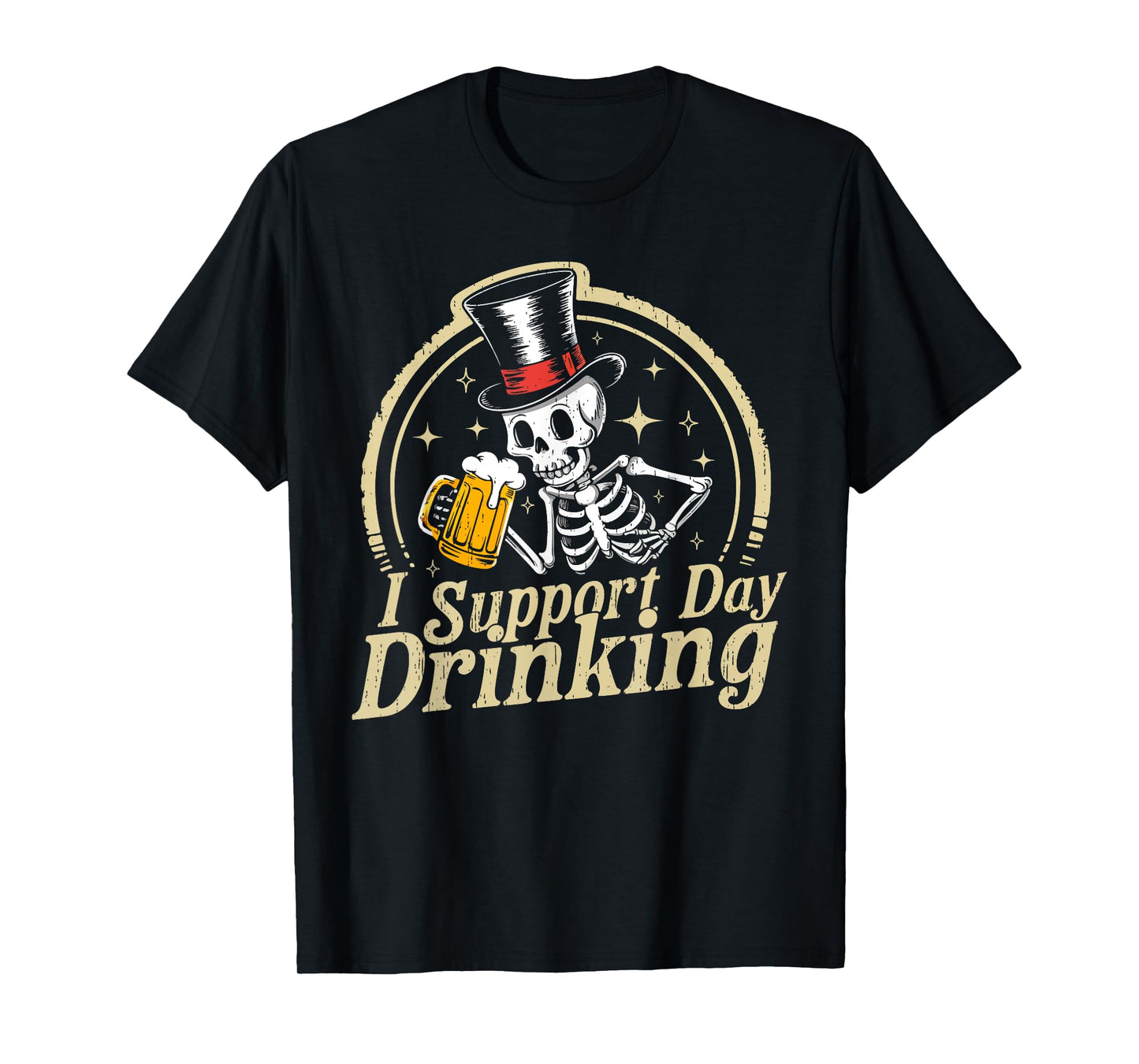 Beer Lover Drinking Party Skeleton I Support Day Drinking T-Shirt
