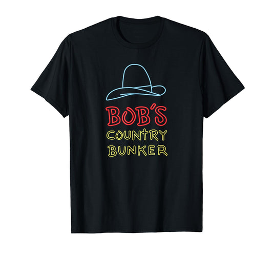 Bob's Country Bunker T-Shirt