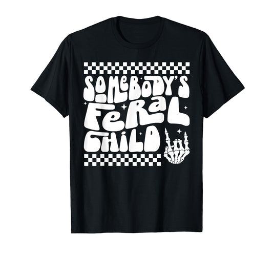 Somebody's Feral Child T-Shirt
